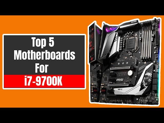 The 5 Best Motherboards For i7-9700K in 2022 / 2023