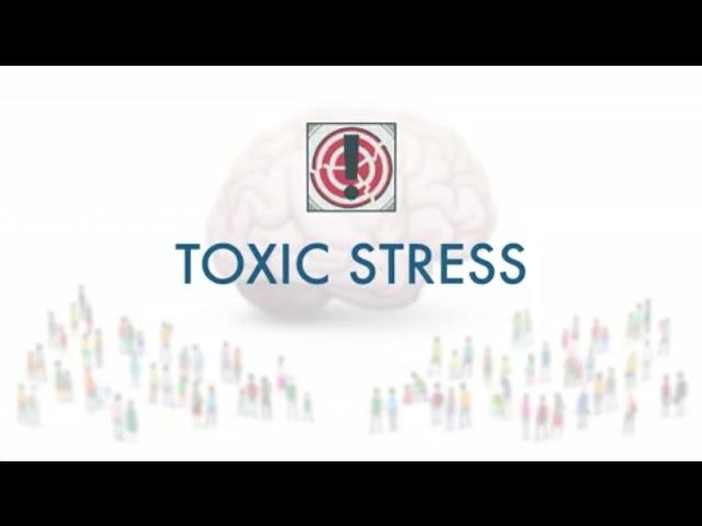 Toxic Stress