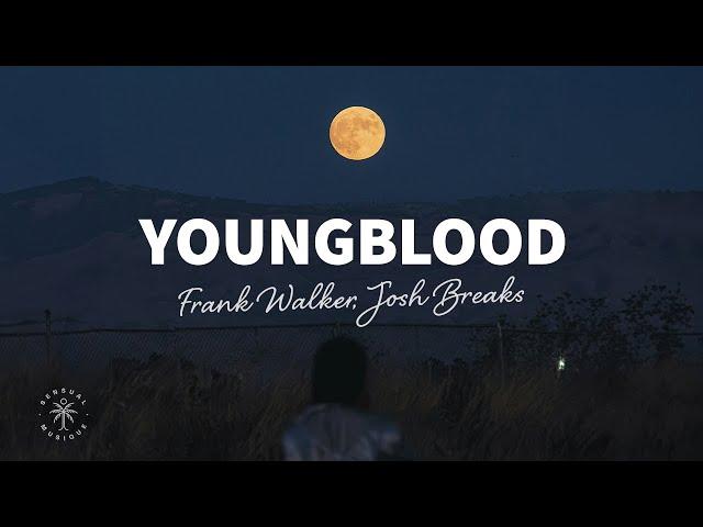 Frank Walker - Youngblood (Lyrics) ft. Josh Breaks