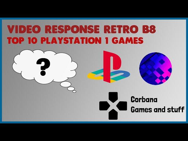 Video Response Retro B8 - Top 10 Playstation 1 Games