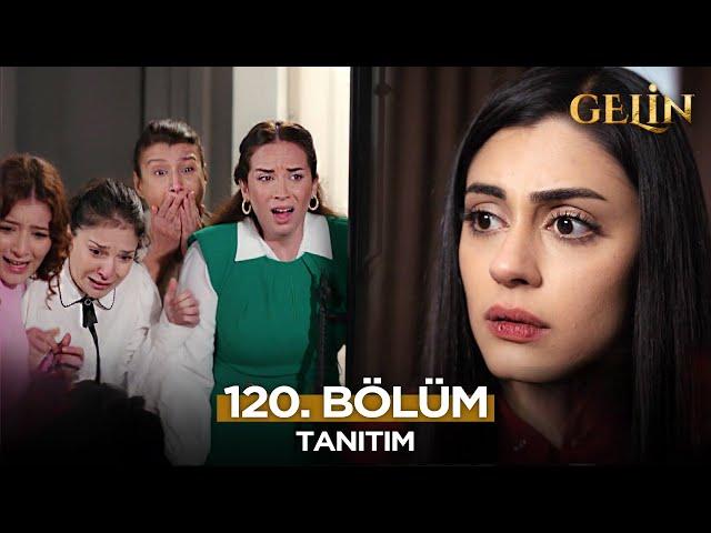 Gelin Dizisi 120. Bölüm (2.Sezon) Fragmanı | 9 Ocak Perşembe @GelinDizisi