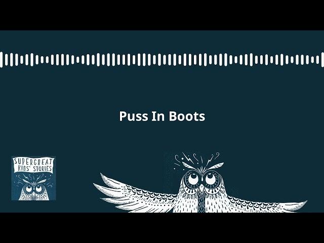 Super Great Kids' Stories - World Wide Stories for Kids - Puss In Boots