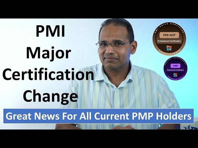 PMI Major Certification Change - Good News for PMP Holders - PMI-ACP Updates