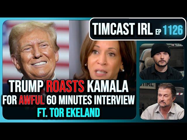 Kamala BOMBS 60 Minutes Interview, Trump ROASTS Her w/Tor Ekeland | Timcast IRL