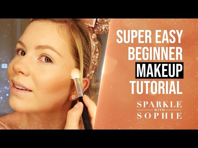 Sparkle With Sophie: Super Easy Beginner Makeup Tutorial