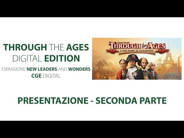 Through the Ages Digital Edition - Presentazione, Parte 2 - Espansione New Leaders and Wonders