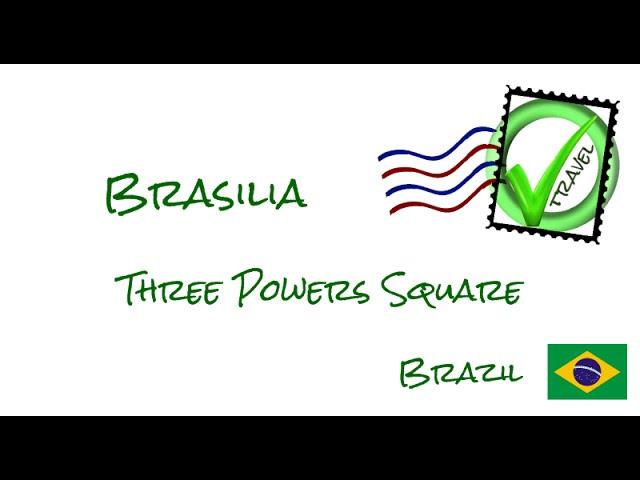 Brasilia - Three Powers Square