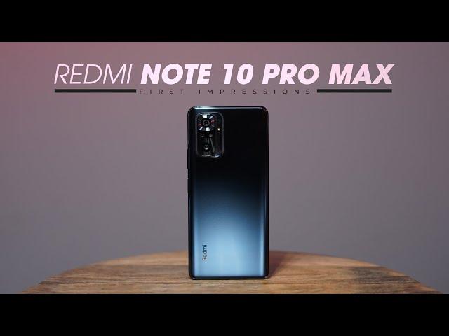 Redmi Note 10 Pro Max First Impressions!