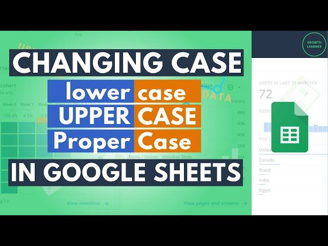 Changing Text to Lower, Upper, or Proper Case in Google Sheets