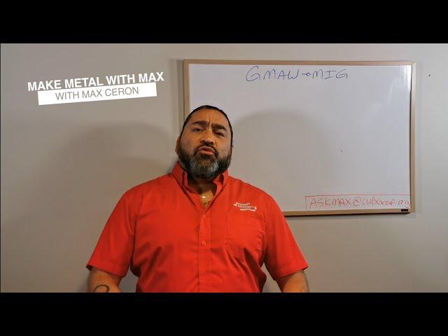 Make Metal with Max - GMAW Part 1: MIG