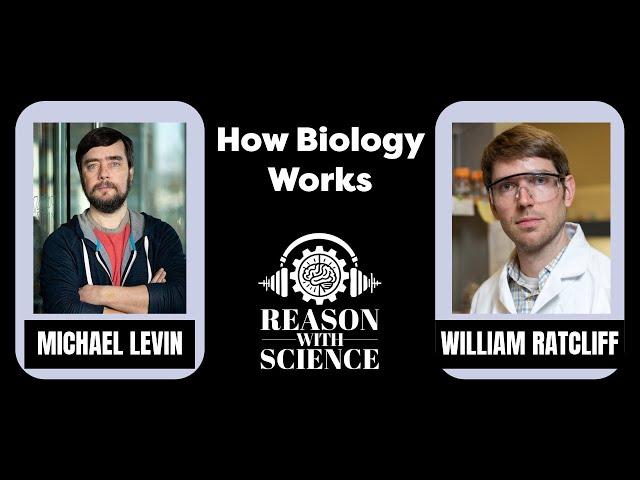 How biology works with Michael Levin and William RatCliff | Reason with Science | Evolution
