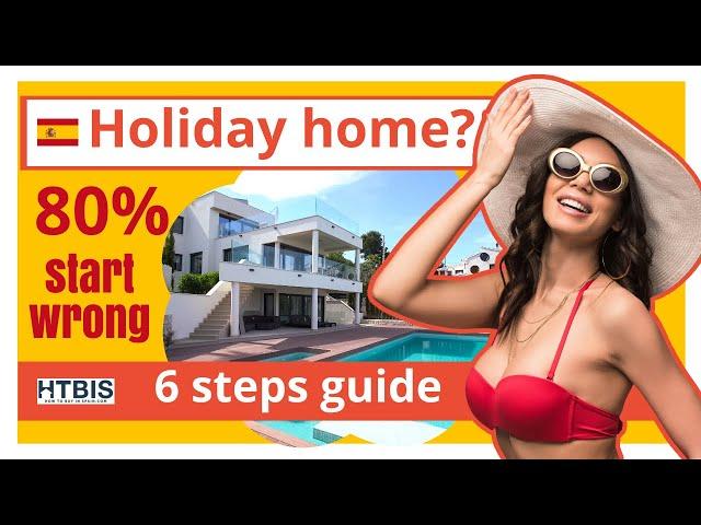 The 6 Steps Guide to Buying Your Perfect Holiday Home in Spain 2025