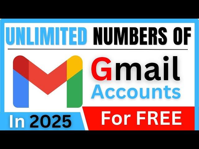 Create Unlimited Numbers Of Gmail Accounts For FREE In 2025