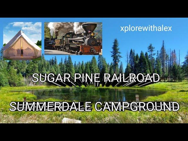 Yosemite Mountain Sugar Pine Railroad and Summerdale Campground in Fish Camp, CA