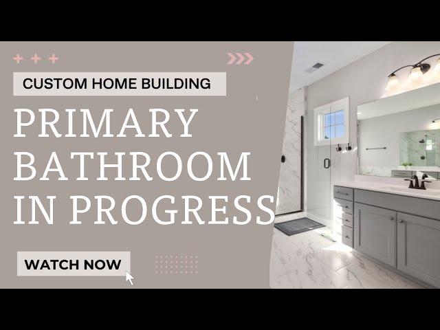 Primary Bathroom In Progress