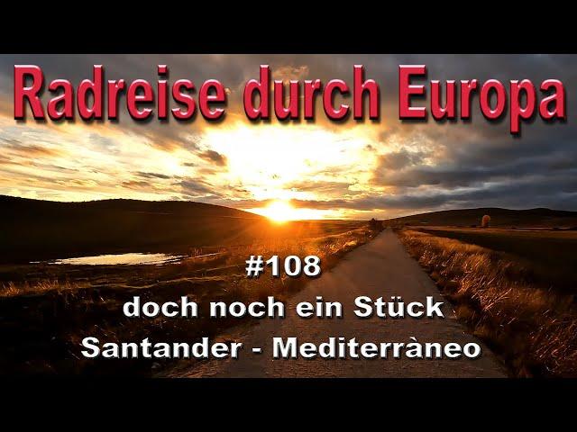 Radreise durch Europa #108 doch noch ein Stück Santander - Mediterráneo