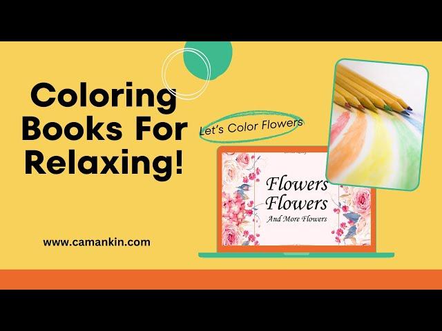 Flowers, Flowers, and more Flowers - Adult Coloring Book - Plus Bonus List