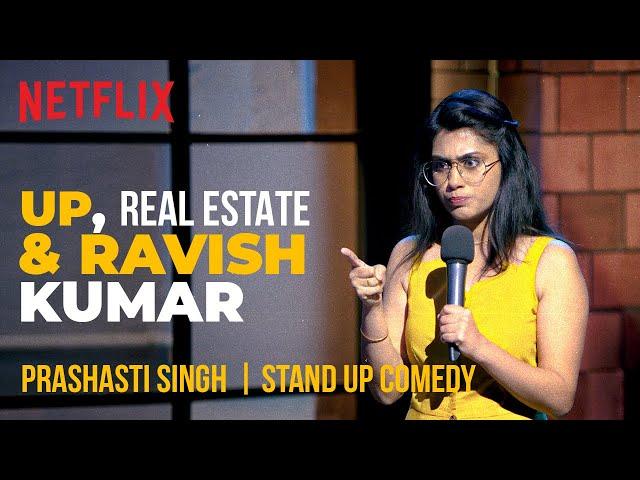 UP, Real Estate & Ravish Kumar | Prashasti Singh Stand-Up Comedy | Ladies Up | Netflix India