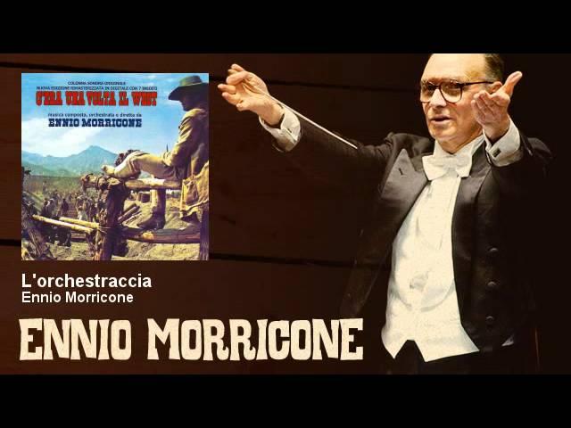 Ennio Morricone - L'orchestraccia - C'era Una Volta Il West (1968)