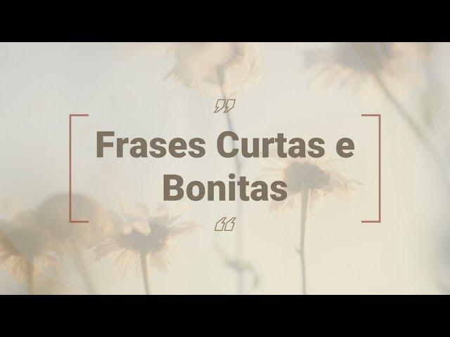 Frases curtas e bonitas - Pequenas reflexões (para status, legenda)