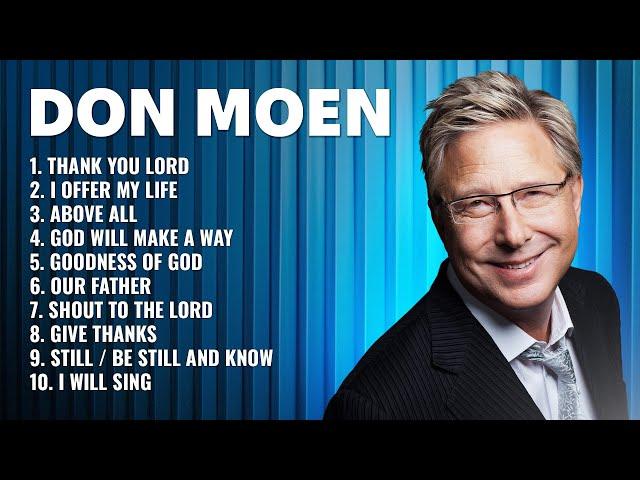 Don Moen Worship Songs Playlist ️ Best Worship Songs of Don Moen, Don Moen Christian Music