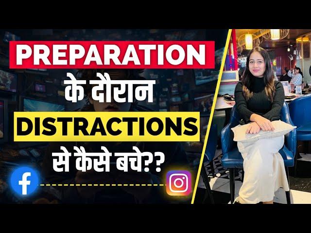 10 Tips to Avoid Distractions during Preparation  | Laziness, Relationships Overthinking etc.