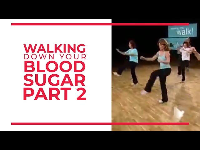 Walking Down Your Blood Sugar (Part 2) | Walk At Home Fitness Videos