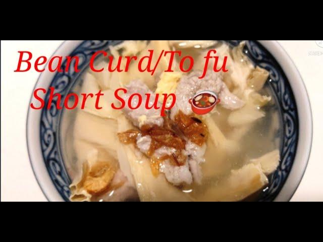 Bean Curd Short Soup ( Chinese Style) glory76 tv