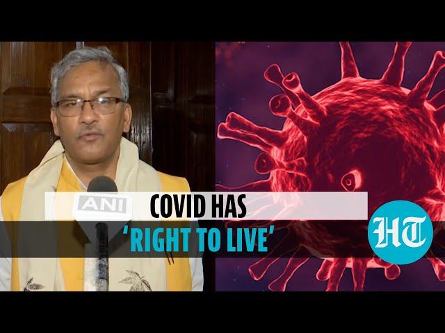 ‘Coronavirus has a right to live…’: Ex-Uttarakhand CM Trivendra Singh Rawat