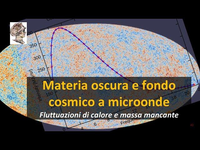 Materia oscura e fondo cosmico a microonde! Fluttuazioni di calore e massa mancante