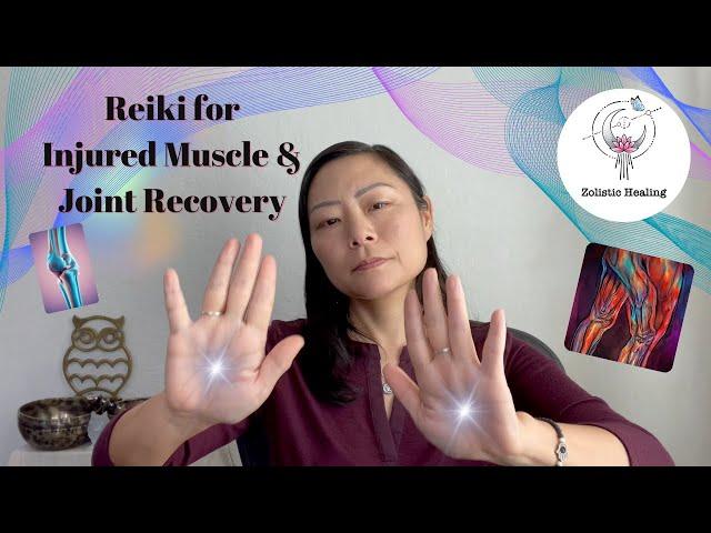 Reiki for Injured Muscle & Joint Recovery