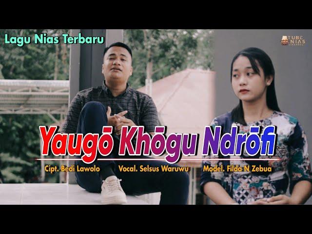 LAGU NIAS YAUGO KHOGU NDROFI | SELSUS WARUWU | ALBUM NIAS TERBARU 2022 TUBENIAS OFFICIAL