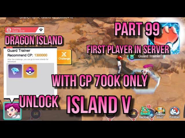 POKEVERSE WORLD GAMEPLAY PART 99 : FIRST PLAYER UNLOCK ISLAND V, ONLY WITH 700K CP !!!