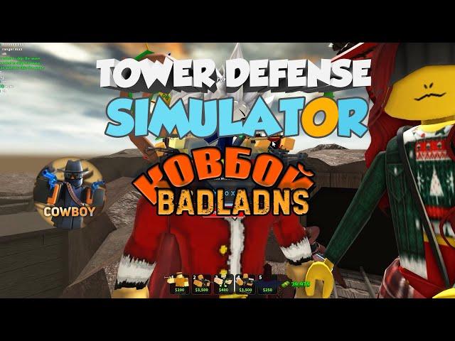 Tower Defense Simulator - СТРИМ - Получаем КОВБОЯ - Badlands - FALLEN