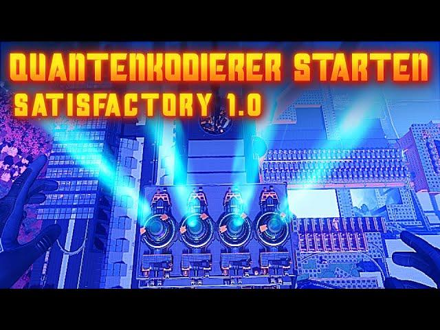 Quantenkodierer starten in Satisfactory 1.0