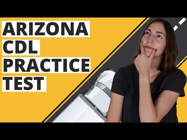 Arizona CDL Practice Test 2023 (60 Questions with Explained Answers)