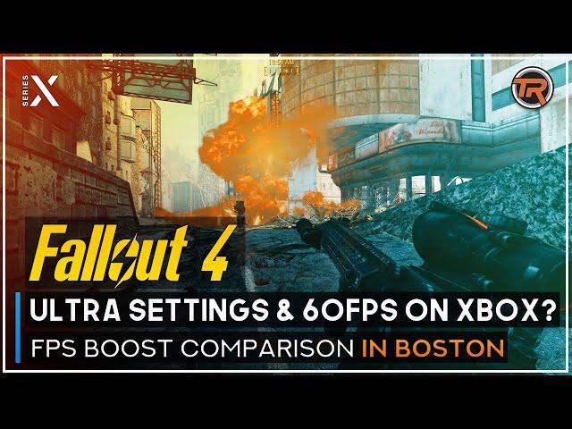 60FPS Ultra+ Settings Mod in Boston for Fallout 4 on Xbox Series X? (A Comparison with FPS Boost)