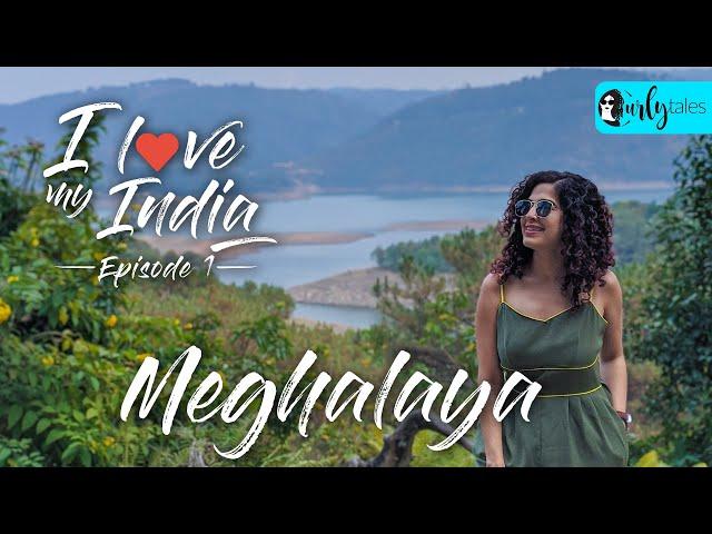 I Love My India Episode 1: Reaching Meghalaya | Curly Tales