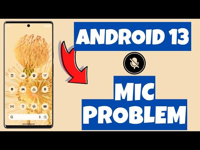 How to Fix Mic Problem Android 13 || Android 13 mic not working 2023