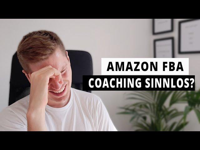 Warum du kein Amazon FBA "Coaching" brauchst