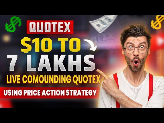 $10 To 7 LAKHS Live Compounding Quotex | Quotex Trading Strategy | quotex live trading