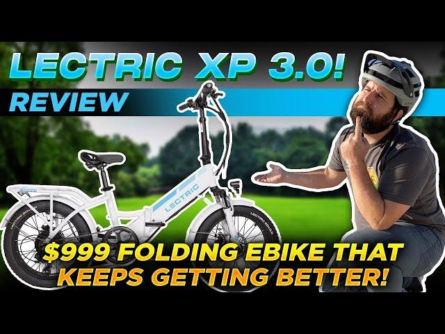 Lectric XP 3.0 Review: $999 Folding Ebike That Just Keeps Getting Better!