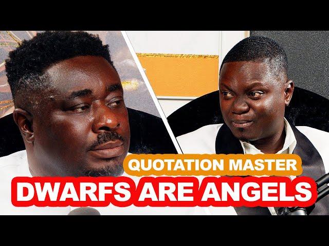 Dwarfs are Angels.A quotation master revelation