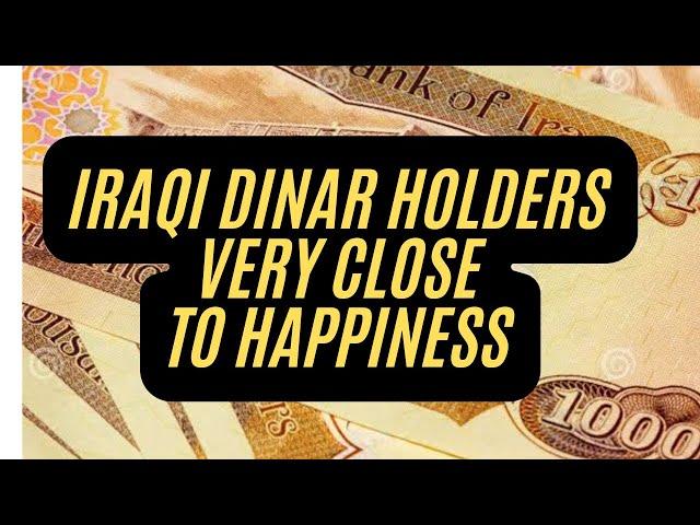 Iraqi Dinar Holders Very Close To Happiness Iraqi Dinar Latest News Update Today