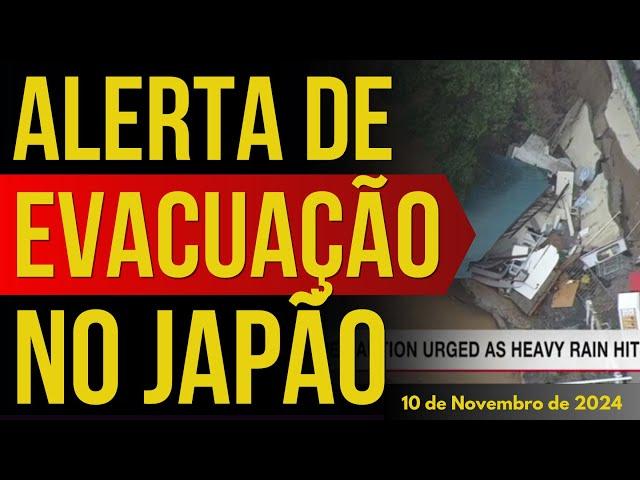 ALERTA DE EVACUAÇÃO NO JAPÃO - 10/NOVEMBRO/2024