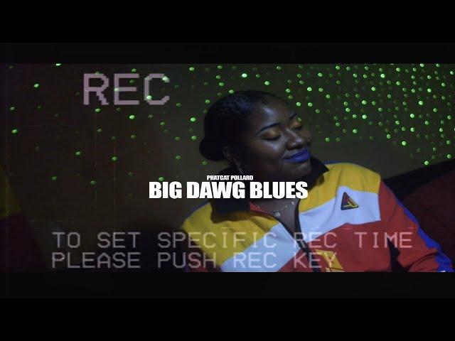 Big Dawg Blues- PhatCatPollard