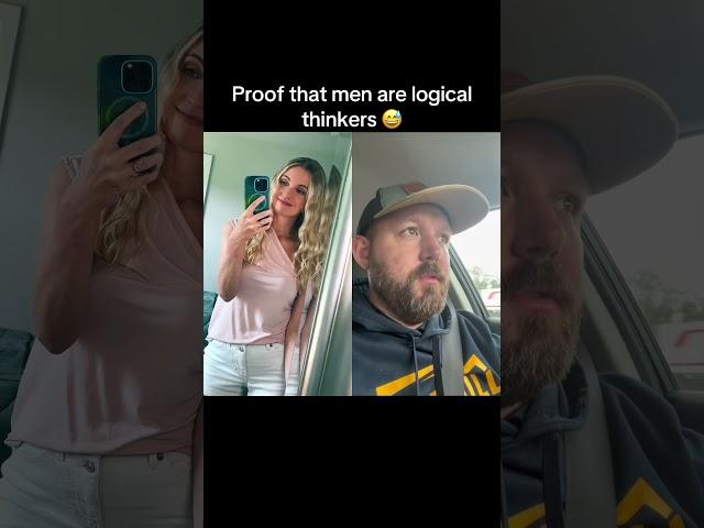 Proof that men are logical thinkers …#shorts