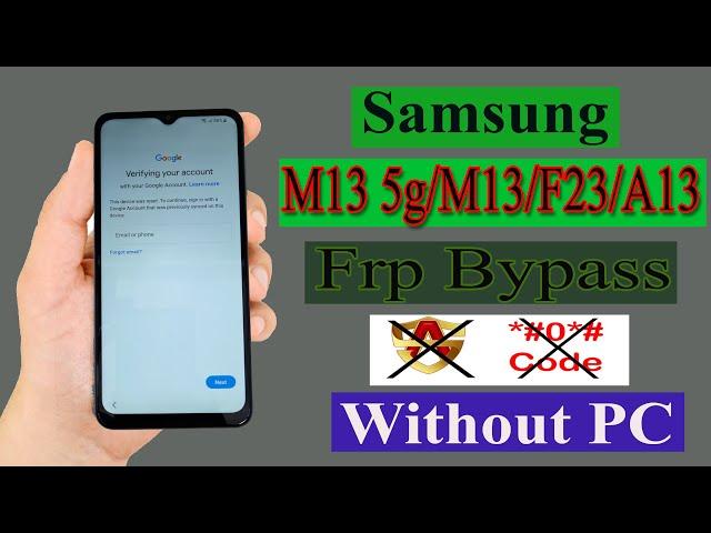 Samsung M13 5g/M13/A13/F13 Frp Bypass.. (M136B) Unlock Google Account Without Pc .