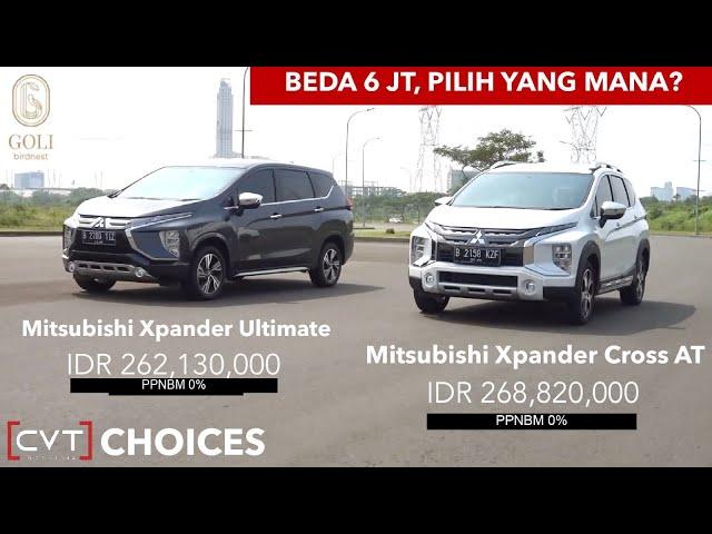 BEDA CUMA 6 JUTA! PILIH XPANDER ULTIMATE ATAU XPANDER CROSS YA?