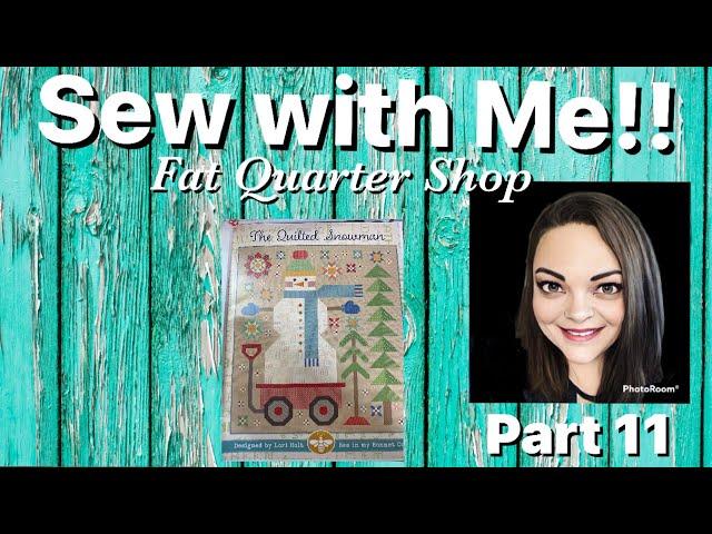 Sew with me! The Quilted Snowman by Lori Holt - Part 11 - from Fat Quarter Shop